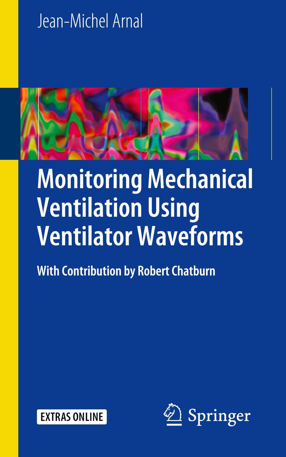 Cover: 9783319586540 | Monitoring Mechanical Ventilation Using Ventilator Waveforms | Arnal