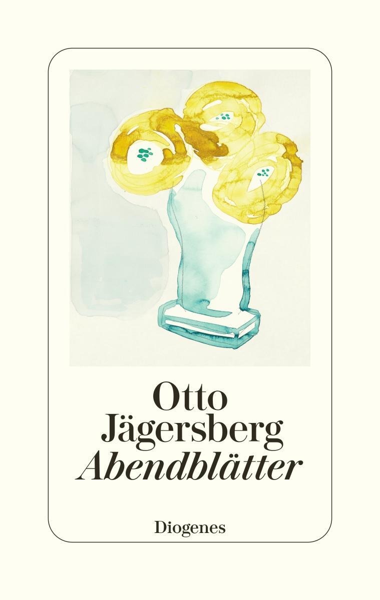 Cover: 9783257072754 | Abendblätter | Otto Jägersberg | Buch | 176 S. | Deutsch | 2024