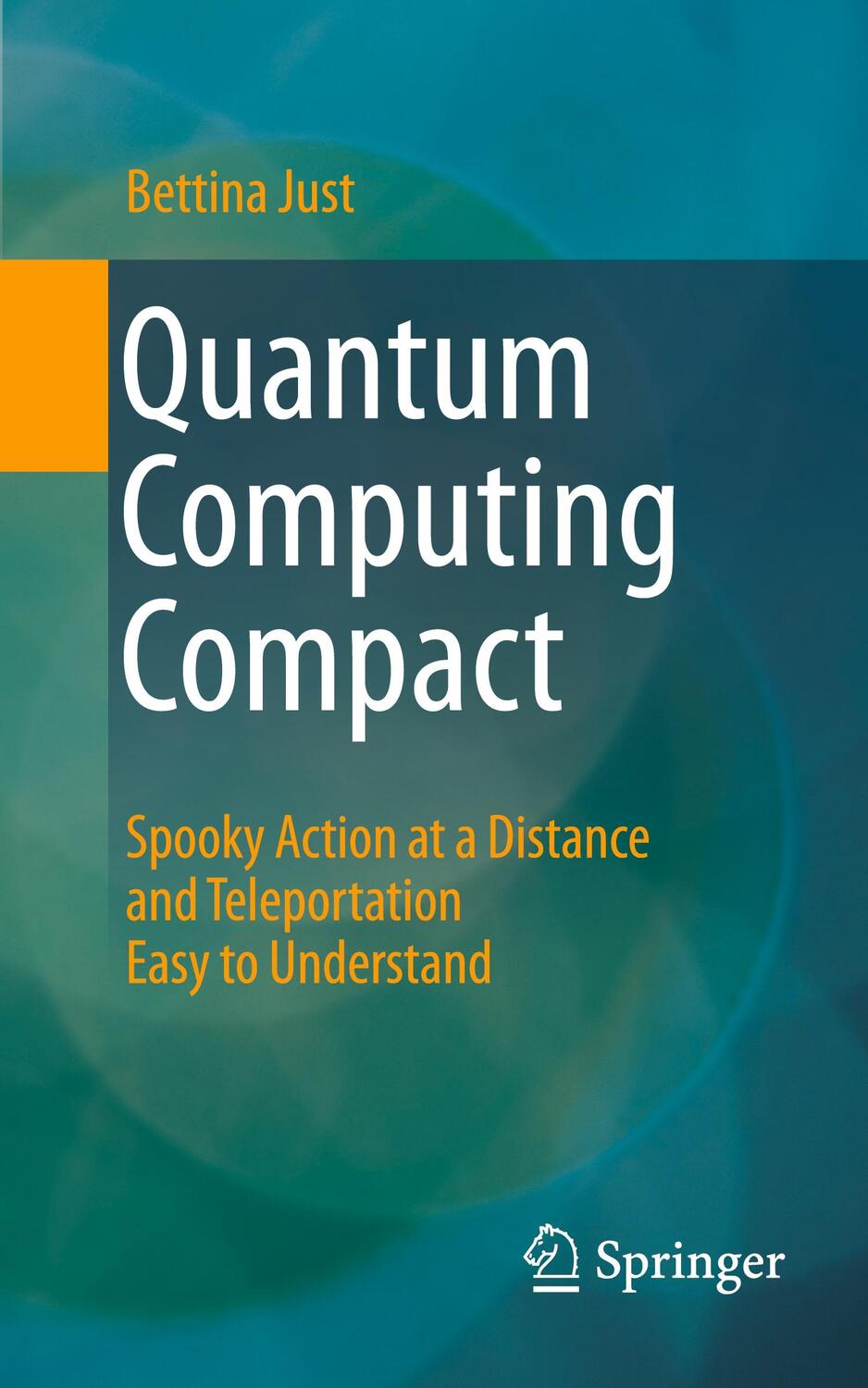 Cover: 9783662650073 | Quantum Computing Compact | Bettina Just | Taschenbuch | Paperback