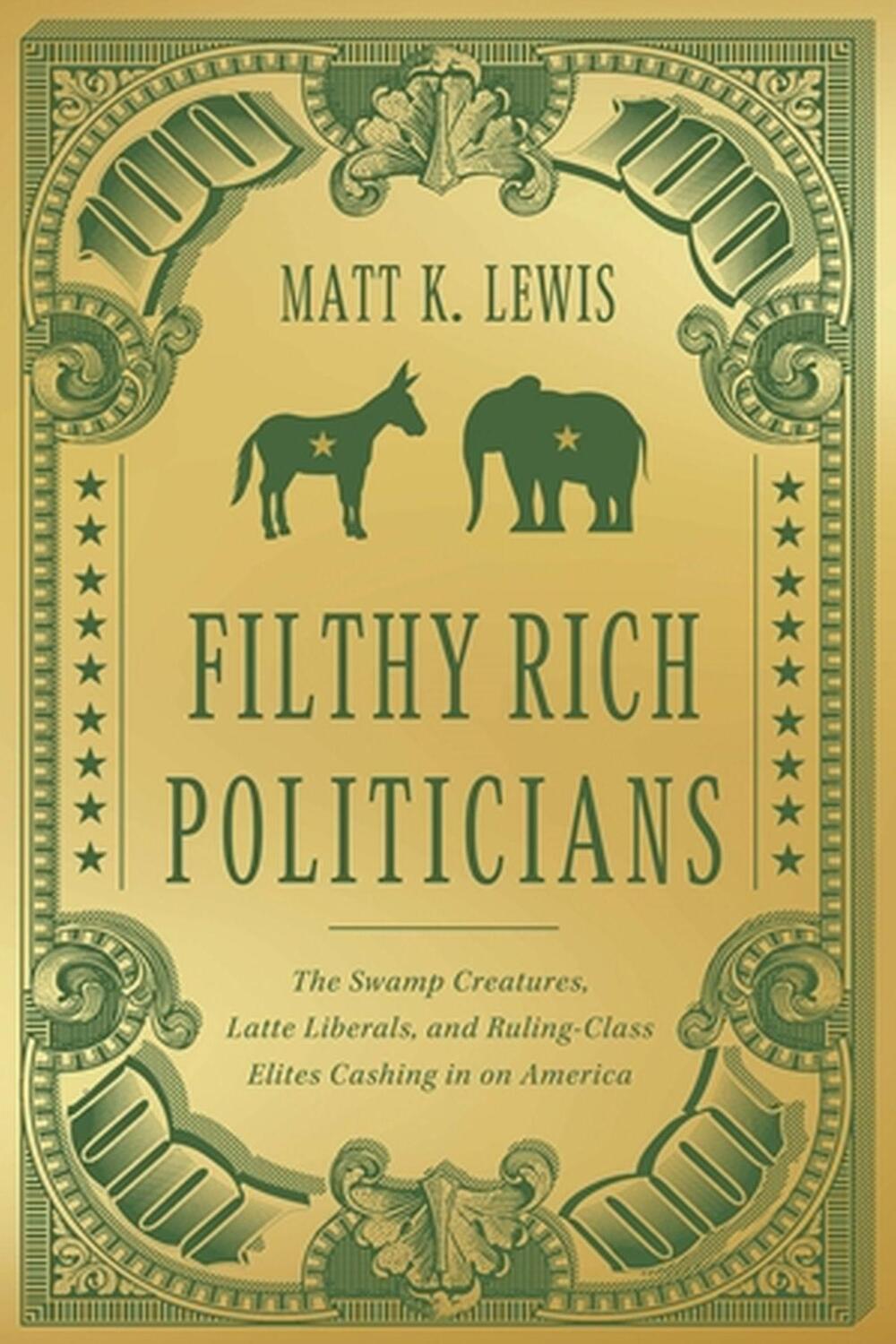 Cover: 9781546004417 | Filthy Rich Politicians | Matt Lewis | Buch | Gebunden | 2023