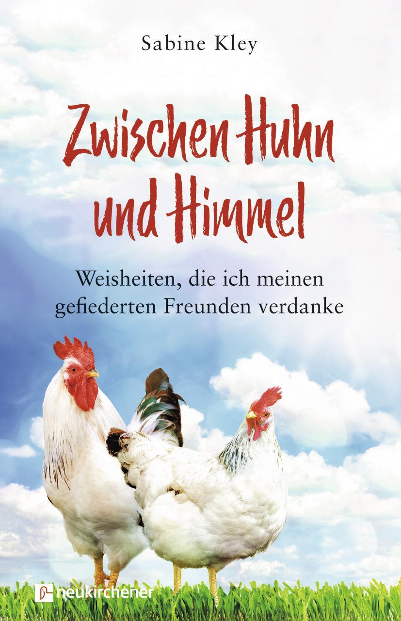 Cover: 9783761566008 | Zwischen Huhn und Himmel | Sabine Kley | Taschenbuch | 141 S. | 2019