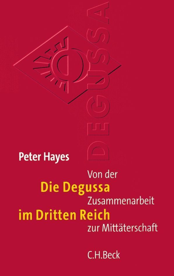 Cover: 9783406522048 | Die Degussa im Dritten Reich | Peter Hayes | Buch | 486 S. | Deutsch