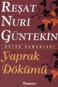 Cover: 9789751026491 | Yaprak Dökümü | Resat Nuri Güntekin | Taschenbuch | Türkisch | 2018