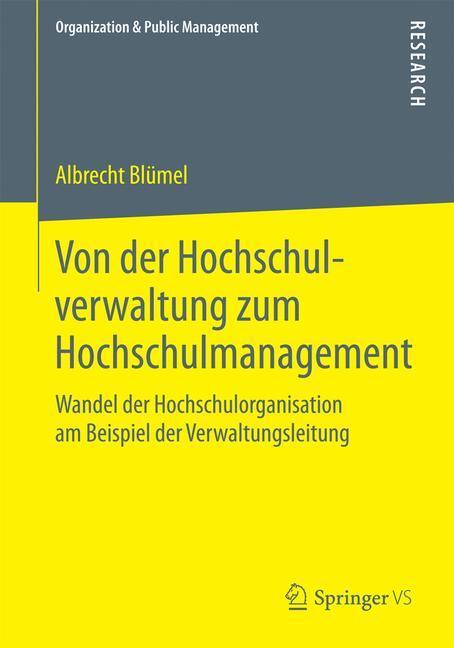 Cover: 9783658106201 | Von der Hochschulverwaltung zum Hochschulmanagement | Albrecht Blümel