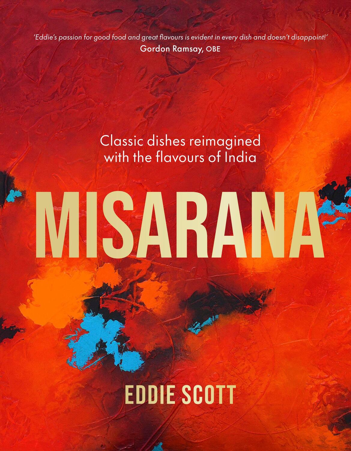 Cover: 9780711292482 | Misarana | Classic dishes reimagined with the flavours of India | Buch