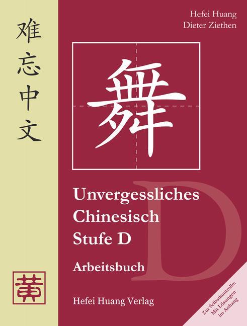 Cover: 9783940497390 | Unvergessliches Chinesisch. Stufe D. Arbeitsbuch | Hefei Huang (u. a.)