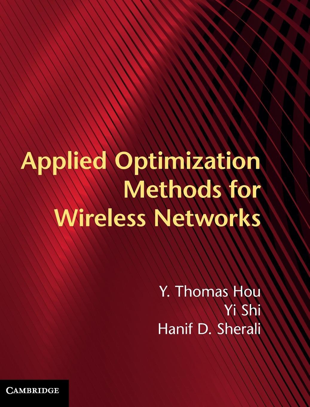Cover: 9781107018808 | Applied Optimization Methods for Wireless Networks | Hou (u. a.)