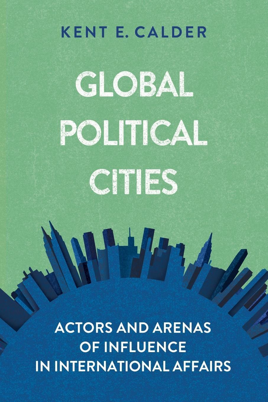 Cover: 9780815739074 | Global Political Cities | Kent E. Calder | Taschenbuch | Paperback