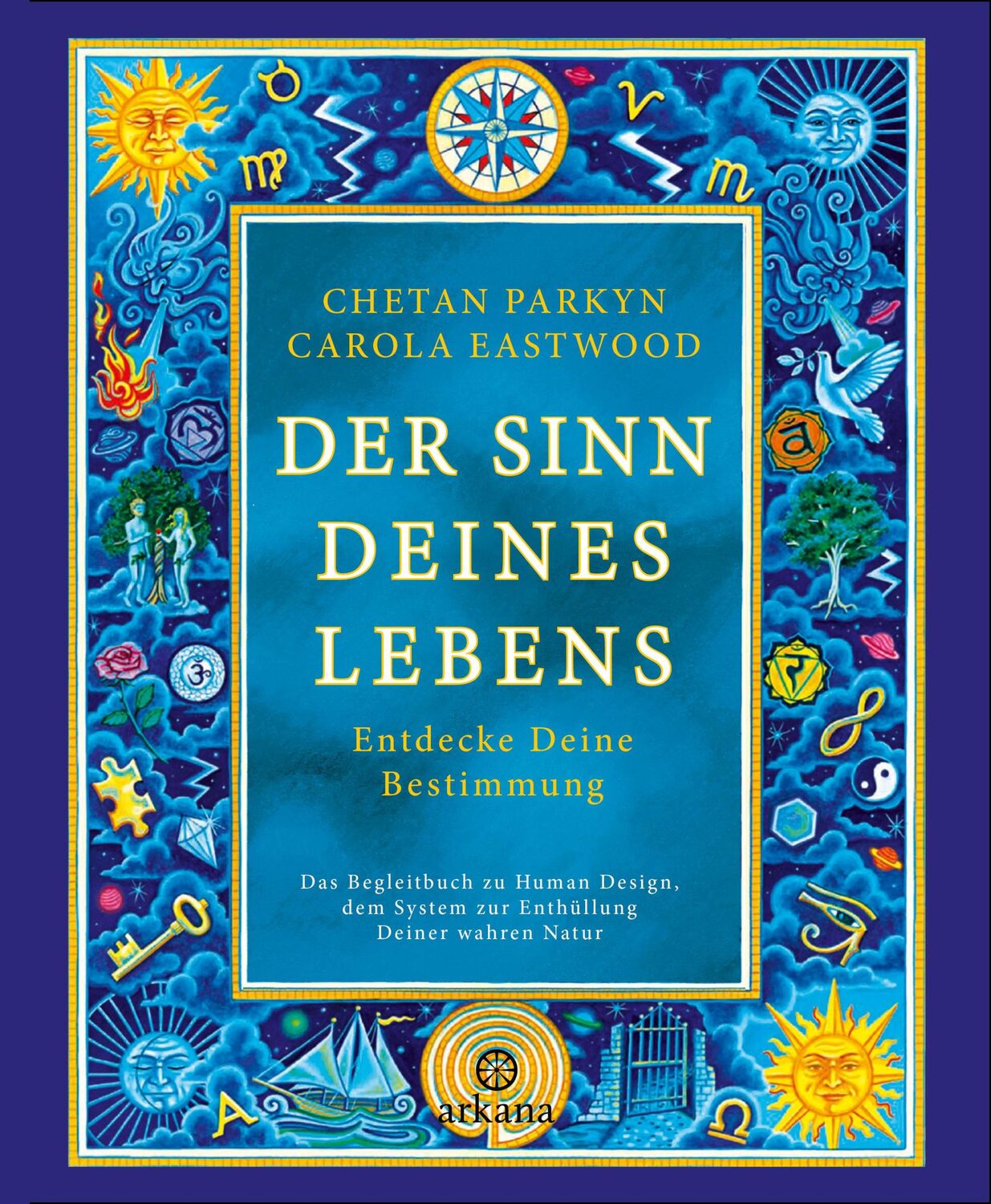 Cover: 9783442345816 | Der Sinn Deines Lebens | Chetan Parkyn (u. a.) | Taschenbuch | 316 S.