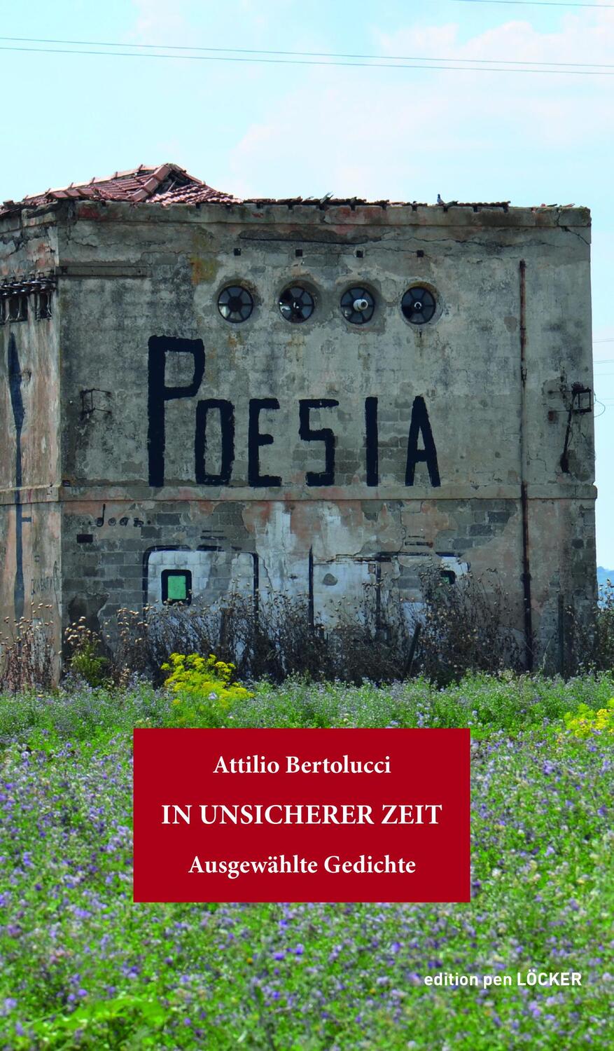 Cover: 9783990981405 | In unsicherer Zeit | Ausgewählte Gedichte | Attilio Bertolucci | Buch