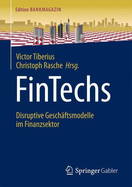 Cover: 9783658141868 | FinTechs | Disruptive Geschäftsmodelle im Finanzsektor | Taschenbuch