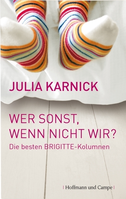 Cover: 9783455400380 | Wer sonst, wenn nicht wir? | Die besten BRIGITTE-Kolumnen | Karnick