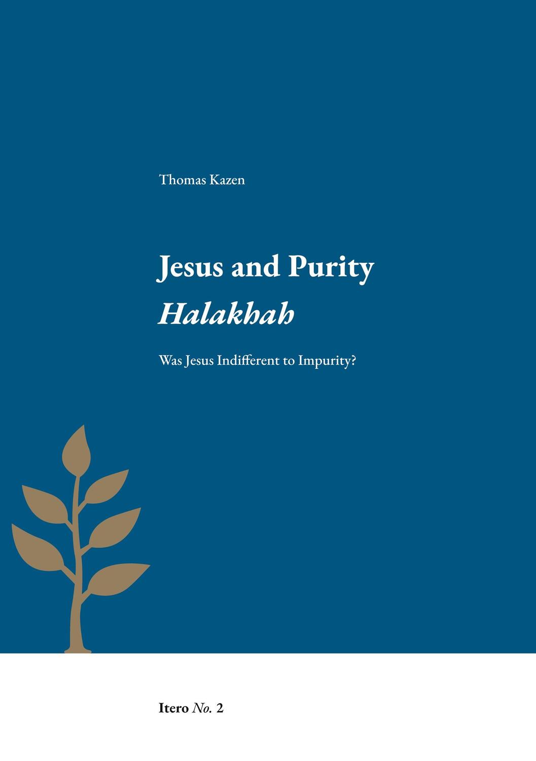 Cover: 9789188906144 | Jesus and Purity Halakhah | Was Jesus Indifferent to Impurity? | Kazen