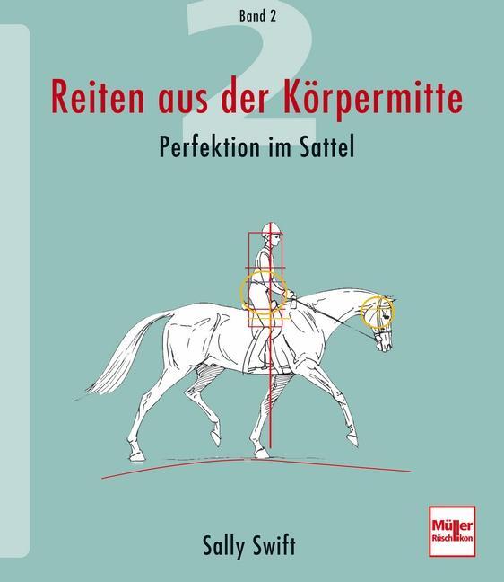 Cover: 9783275017959 | Reiten aus der Körpermitte 02 | Perfektion im Sattel | Sally Swift