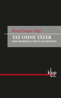 Cover: 9783835390355 | Tat ohne Täter | Der Mordfall Fritz Angerstein, Archiv (KUP) | Buch