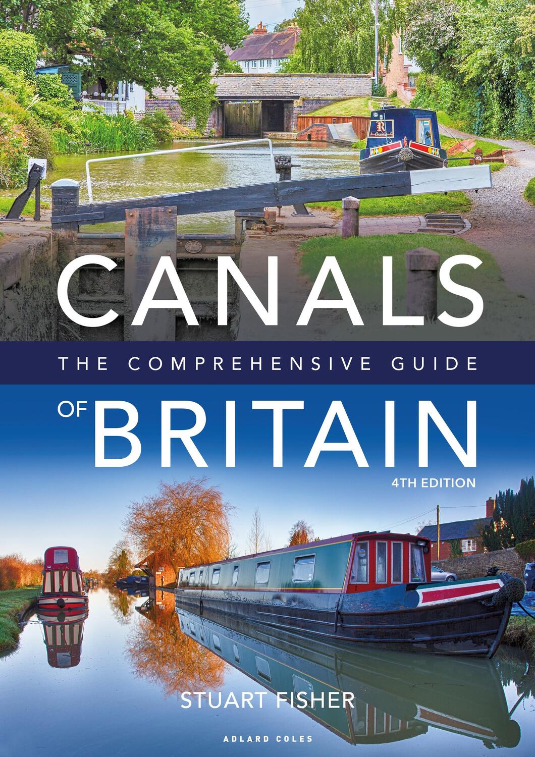 Cover: 9781472994929 | Canals of Britain | The Comprehensive Guide | Stuart Fisher | Buch