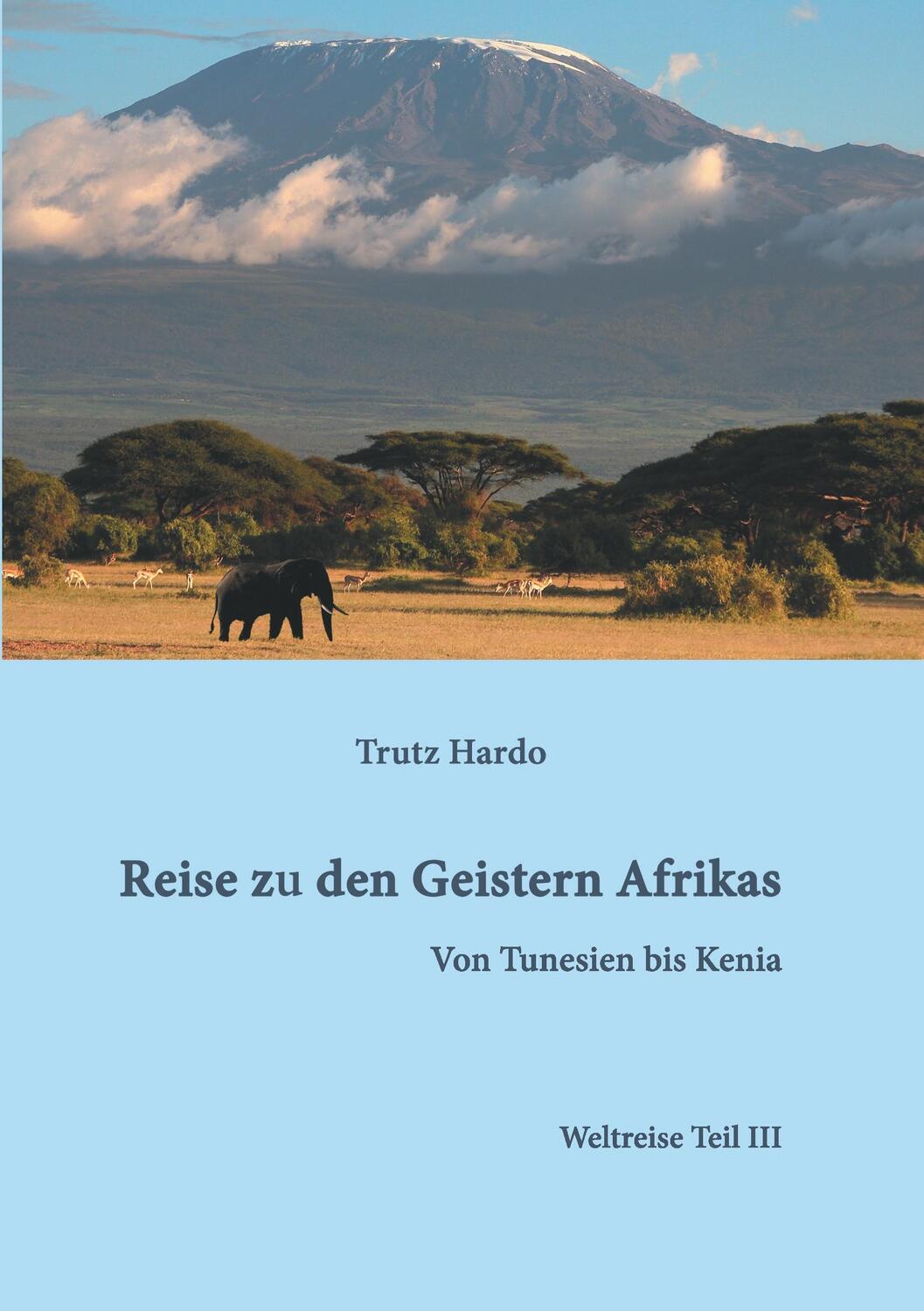 Cover: 9783734512292 | Reise zu den Geistern Afrikas | Weltreise Teil III | Trutz Hardo