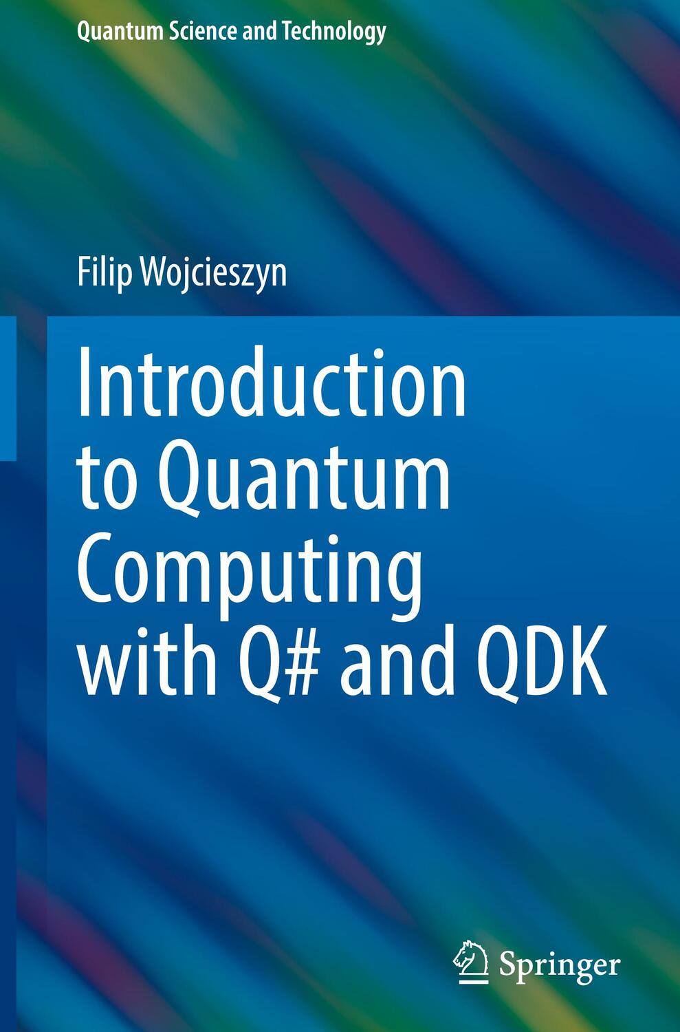 Cover: 9783030993788 | Introduction to Quantum Computing with Q# and QDK | Filip Wojcieszyn