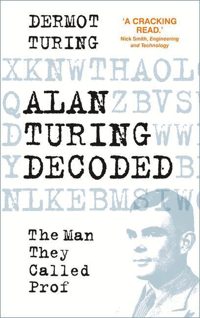 Cover: 9780750998673 | Alan Turing Decoded | The Man They Called Prof | Dermot Turing | Buch