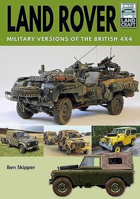 Cover: 9781526789730 | Land Rover: Military Versions of the British 4x4 | Ben Skipper | Buch