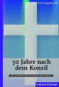 Cover: 9783506772152 | 50 Jahre nach dem Konzil | Die Zukunft der katholischen Kirche | Buch