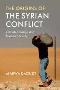 Cover: 9781108466820 | The Origins of the Syrian Conflict | Climate Change and Human Security