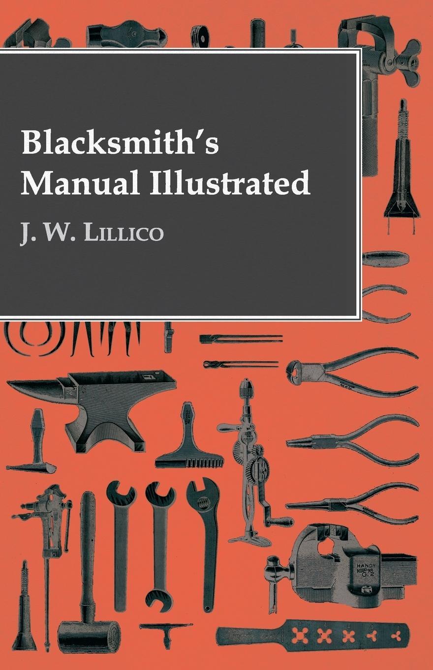 Cover: 9781443772785 | Blacksmith's Manual Illustrated | J. W. Lillico | Taschenbuch | 2008