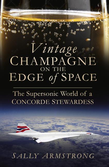 Cover: 9780750963770 | Vintage Champagne on the Edge of Space | Sally Armstrong | Taschenbuch