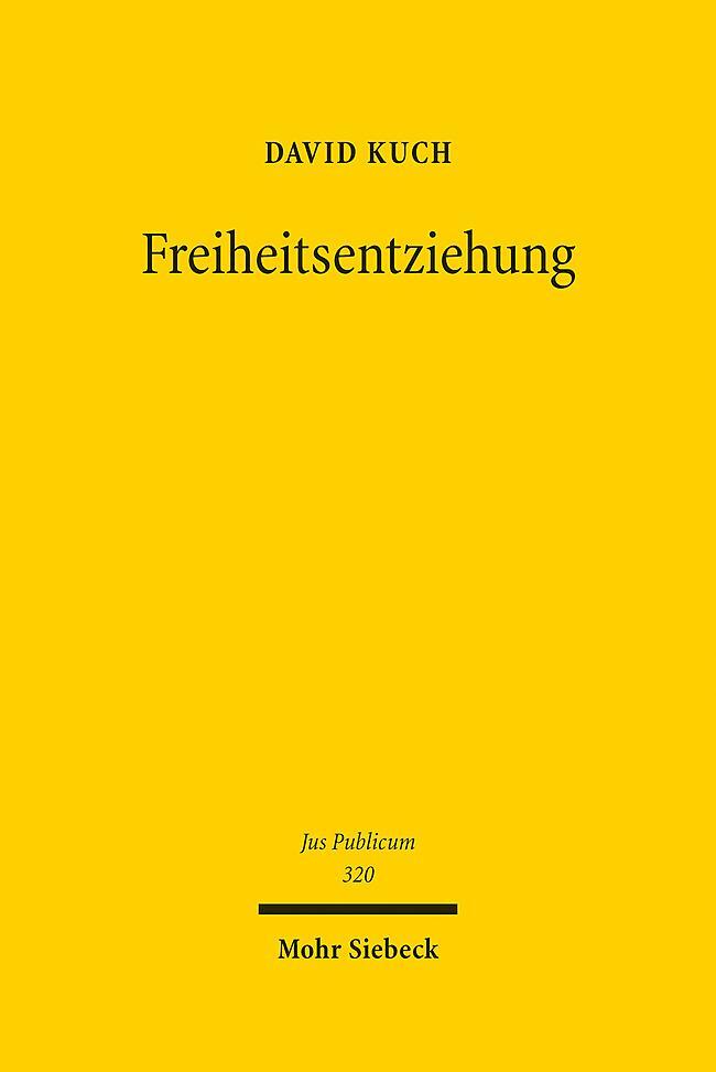 Cover: 9783161619625 | Freiheitsentziehung | David Kuch | Buch | Jus Publicum | XXI | Deutsch