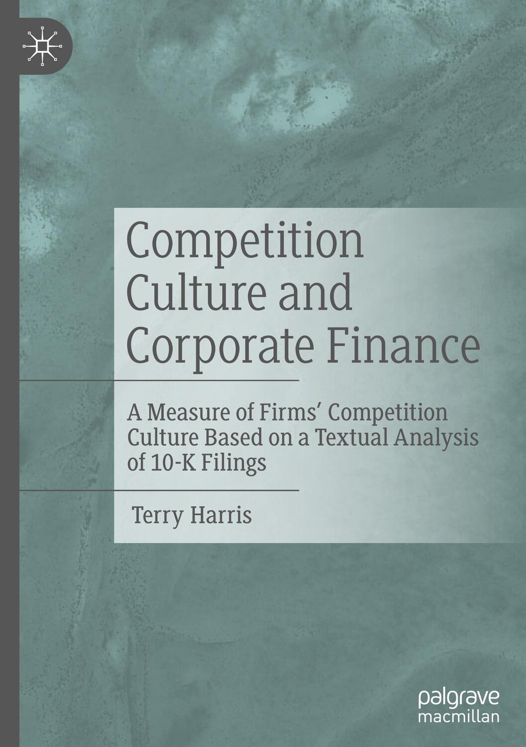 Cover: 9783031301551 | Competition Culture and Corporate Finance | Terry Harris | Buch | xv