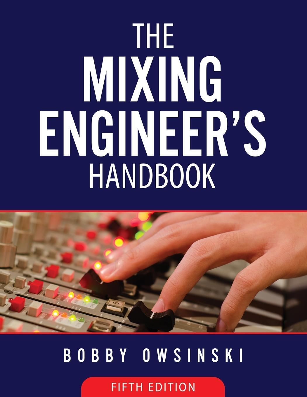 Cover: 9781946837134 | The Mixing Engineer's Handbook 5th Edition | Bobby Owsinski | Buch