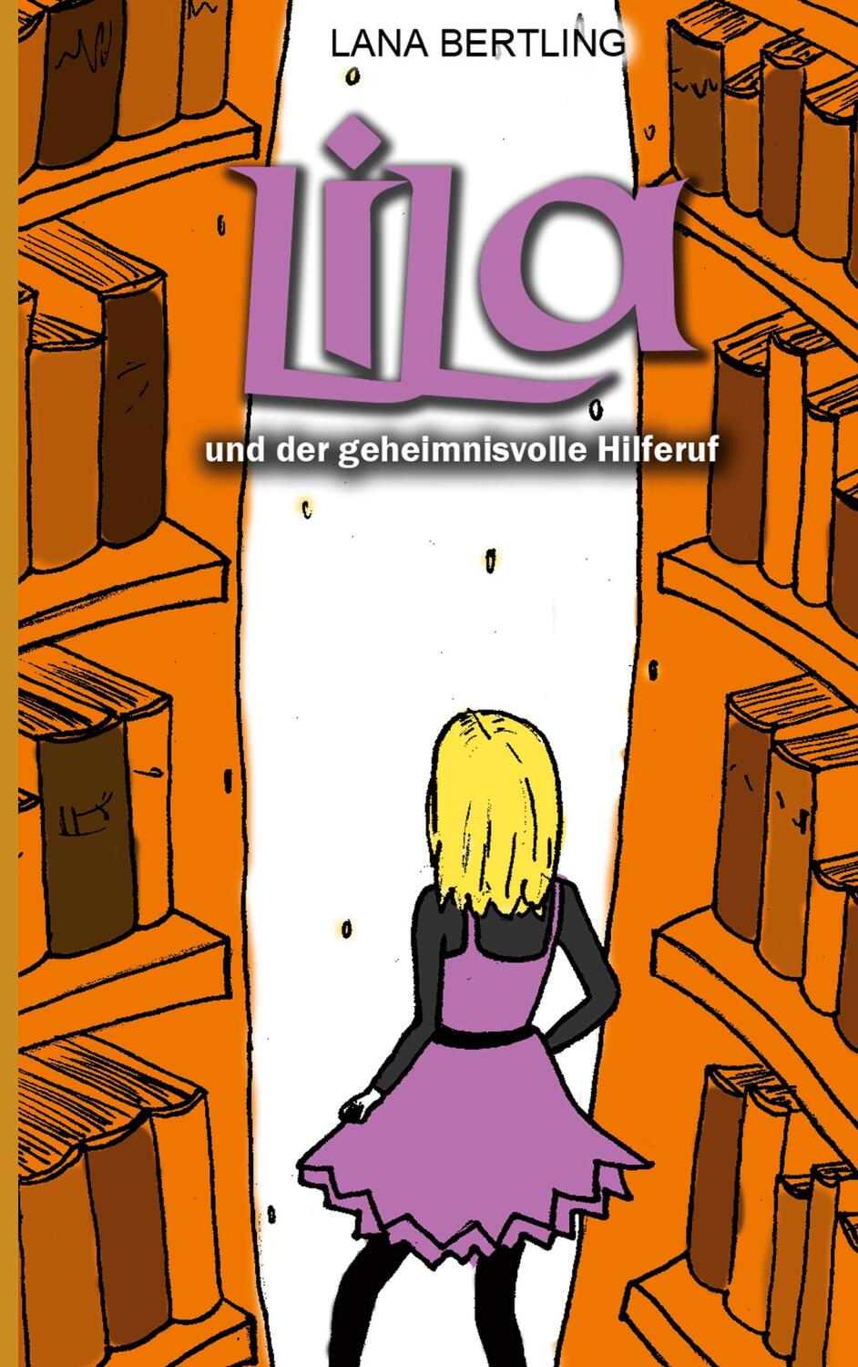 Cover: 9783756851546 | Lila und der geheimnisvolle Hilferuf | Lana Bertling | Taschenbuch