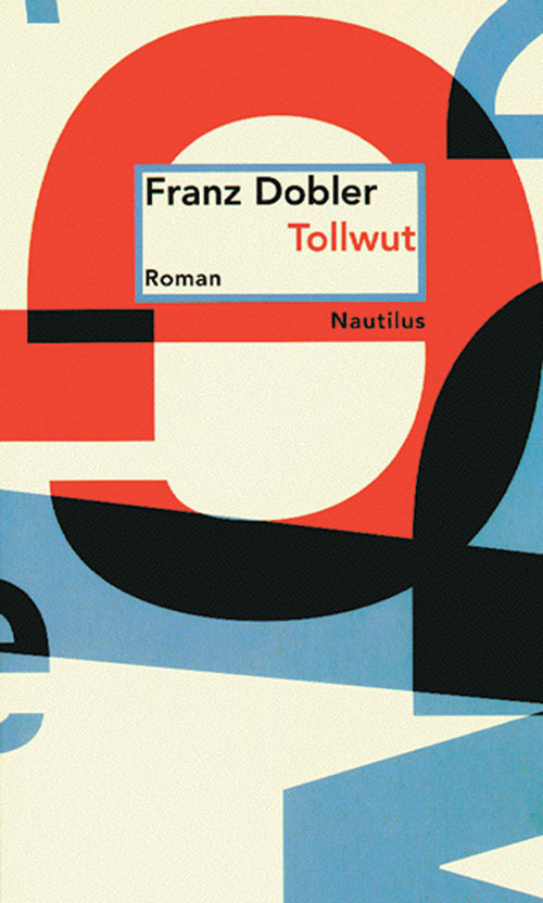 Cover: 9783894011901 | Tollwut | Roman. Roman | Franz Dobler | Taschenbuch | Edition Nautilus