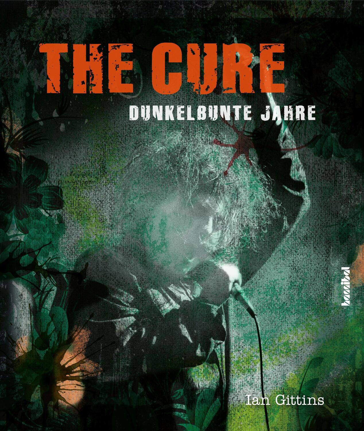 Cover: 9783854457015 | The Cure | Dunkelbunte Jahre | Ian Gittins | Buch | Deutsch | 2021