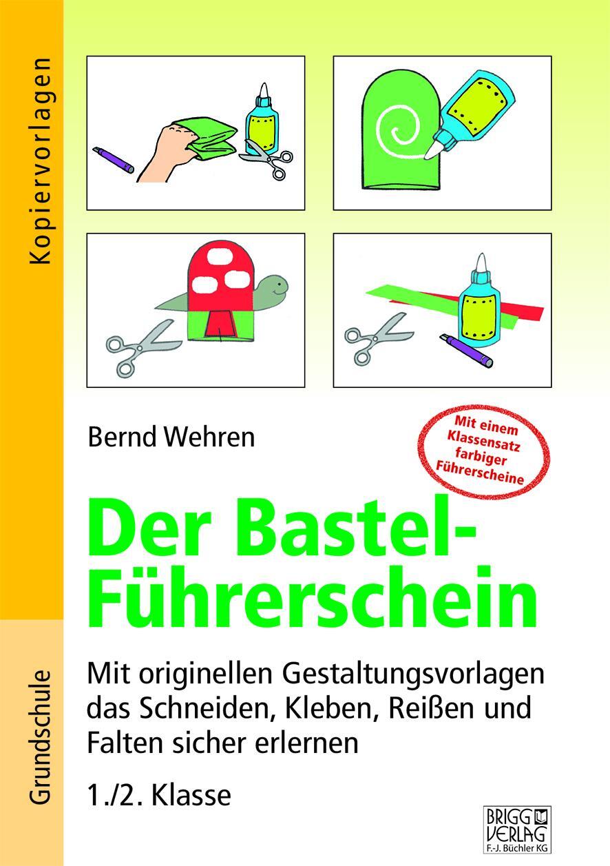 Cover: 9783956601682 | Der Bastel-Führerschein | Bernd Wehren | Taschenbuch | Deutsch | 2019