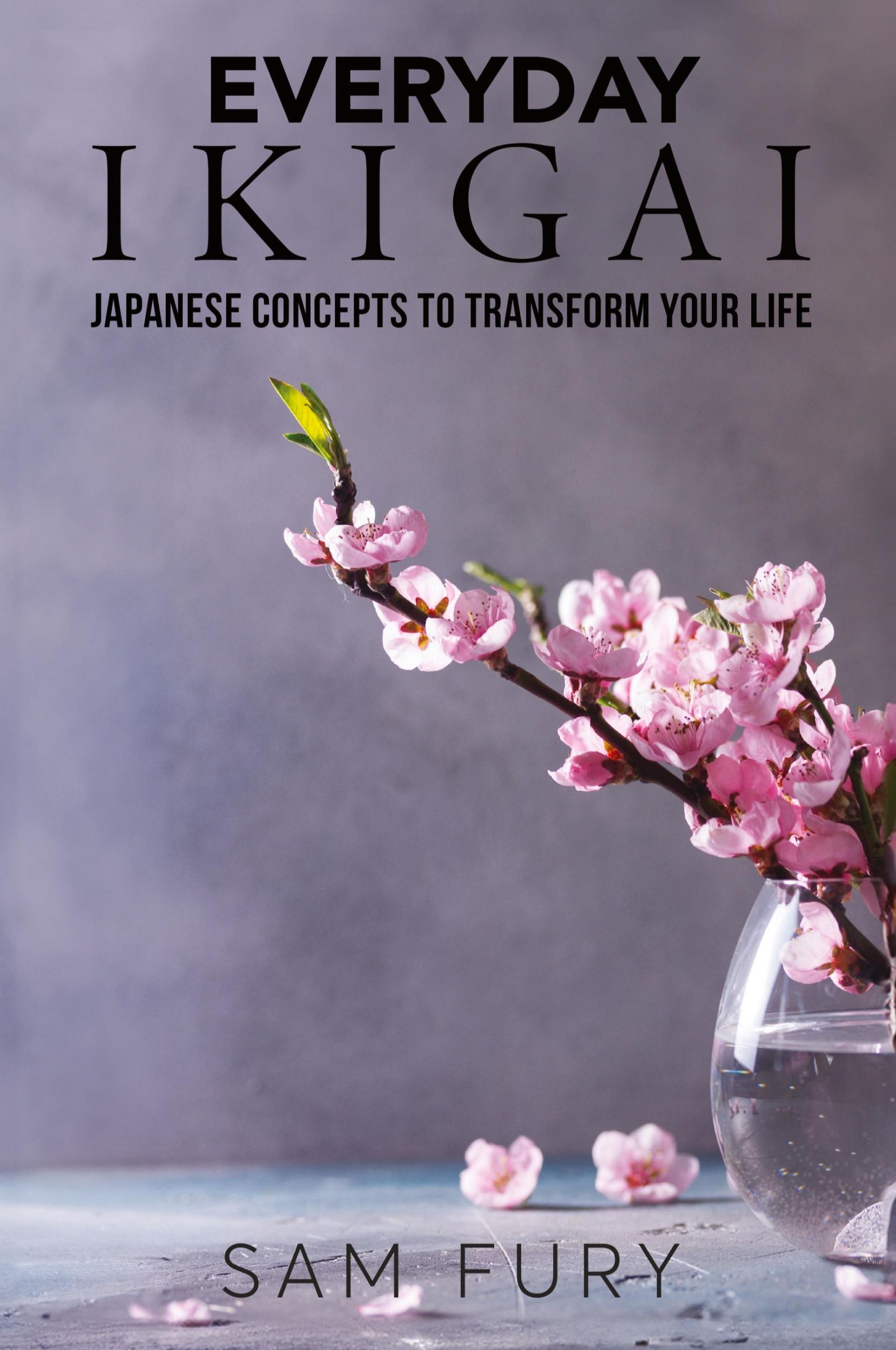 Cover: 9781922649928 | Everyday Ikigai | Japanese Concepts to Transform Your Life | Sam Fury