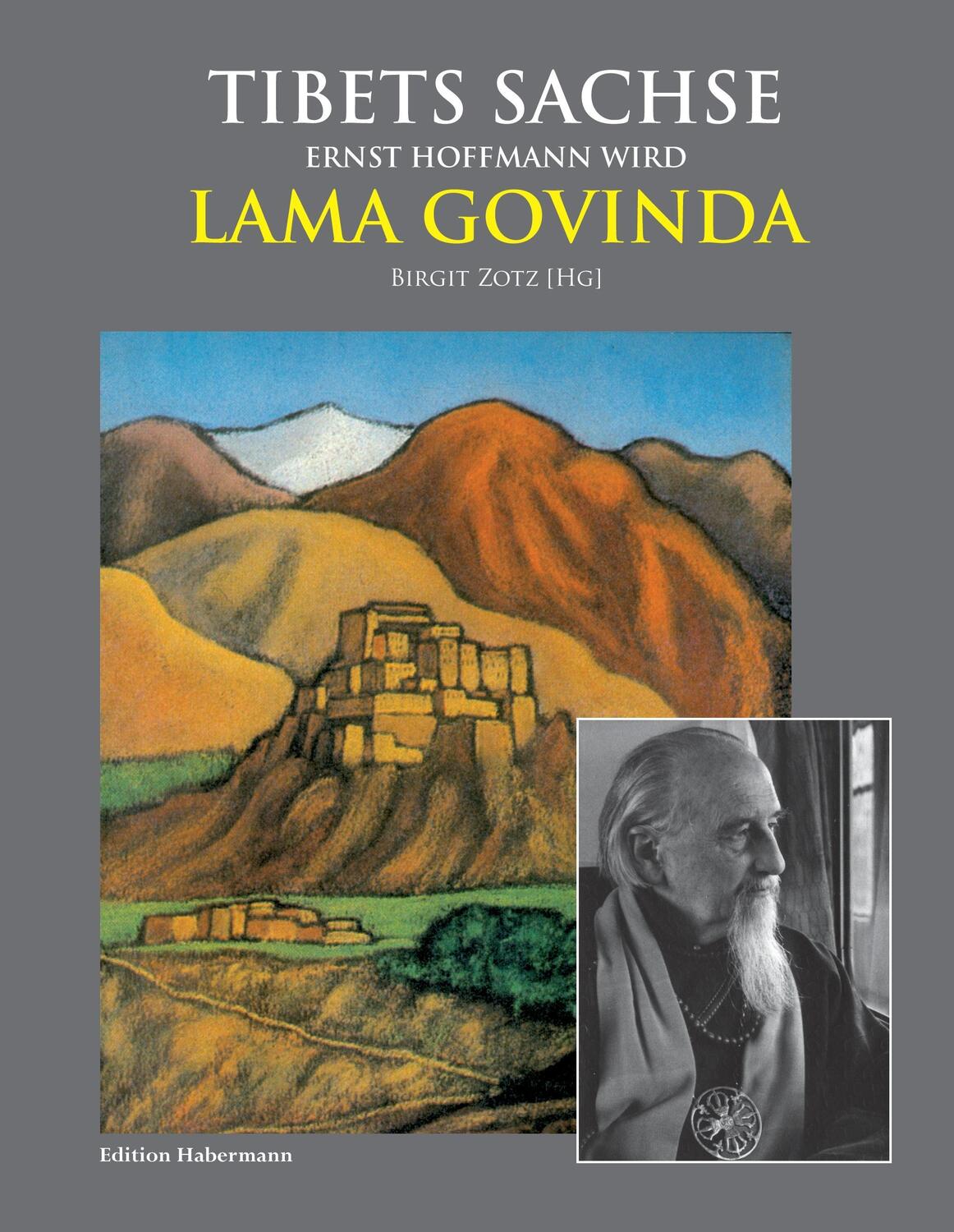Cover: 9783960250067 | Tibets Sachse | Ernst Hoffmann wird Lama Govinda | Ham (u. a.) | Buch