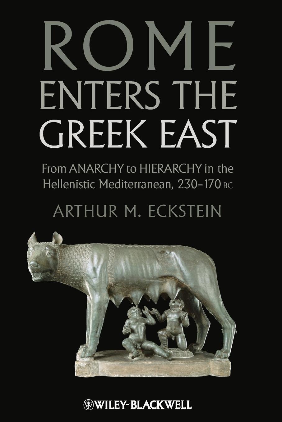 Cover: 9781118255360 | Rome Enters the Greek East | Arthur M Eckstein | Taschenbuch | 452 S.