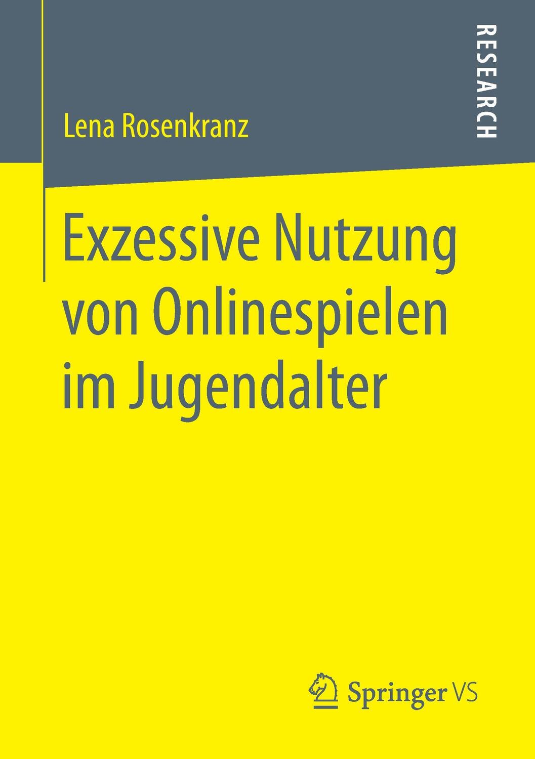 Cover: 9783658153595 | Exzessive Nutzung von Onlinespielen im Jugendalter | Lena Rosenkranz