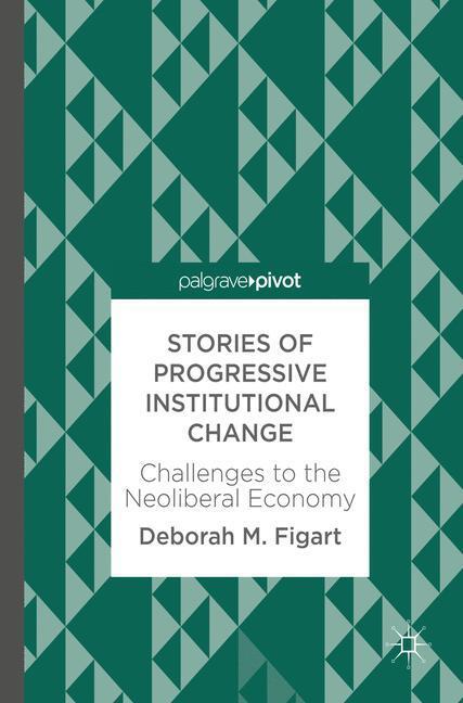 Cover: 9783319597782 | Stories of Progressive Institutional Change | Deborah M. Figart | Buch