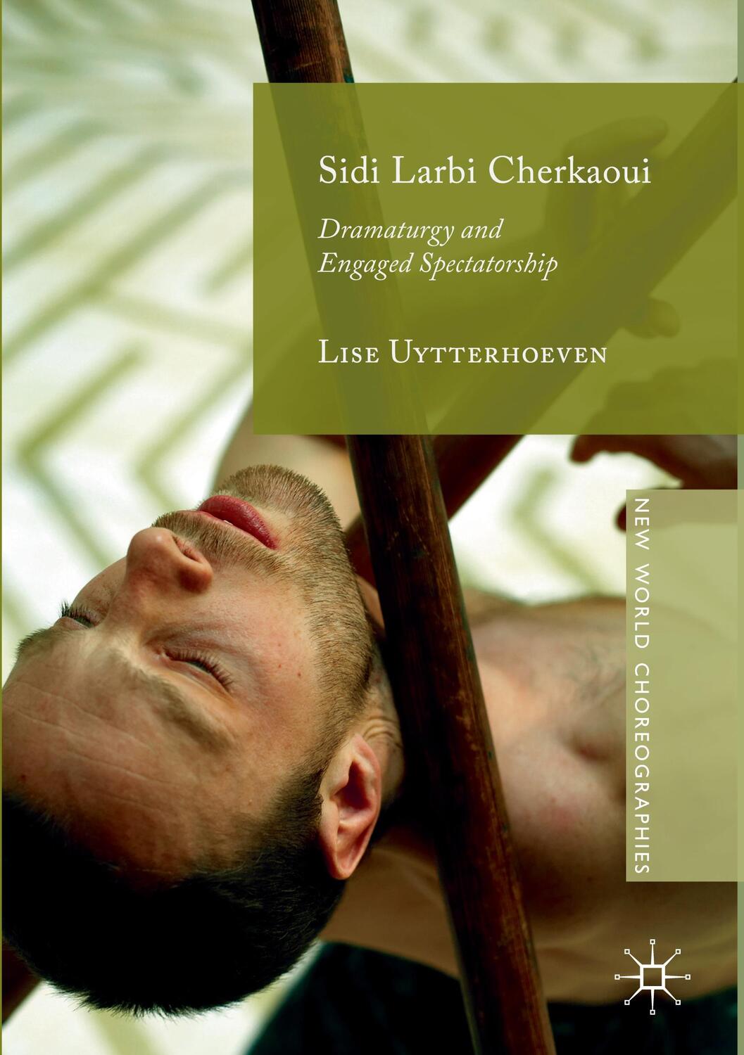 Cover: 9783030278182 | Sidi Larbi Cherkaoui | Dramaturgy and Engaged Spectatorship | Buch