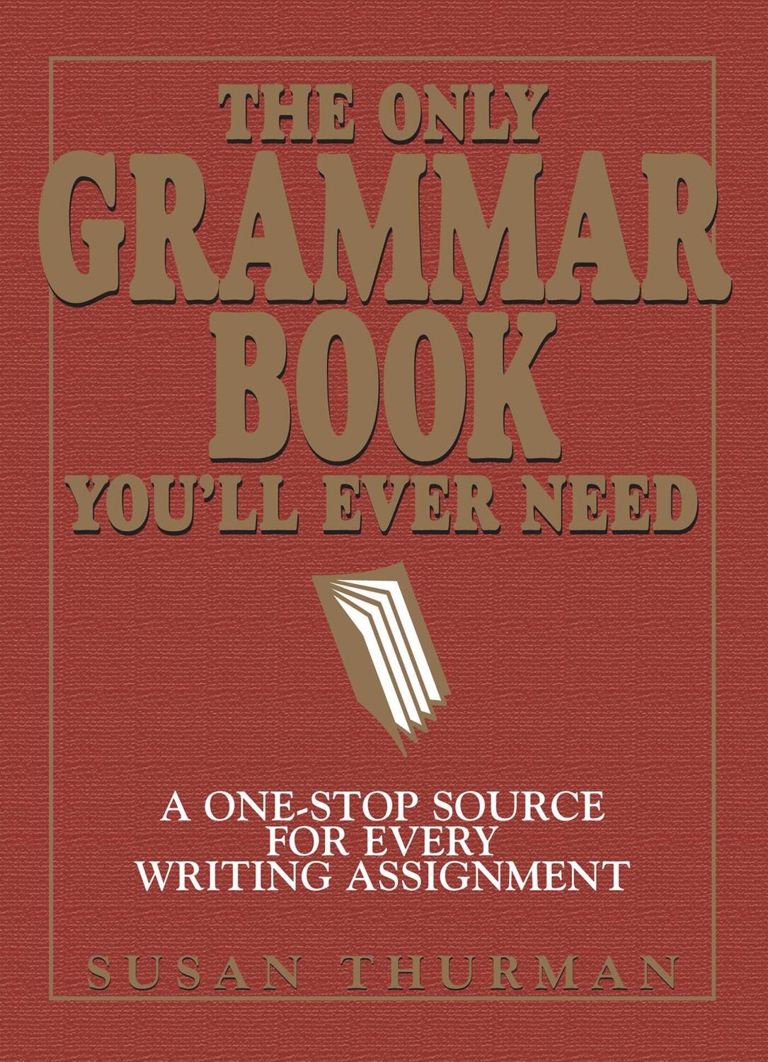 Cover: 9781580628556 | The Only Grammar Book You'll Ever Need: A One-Stop Source for Every...