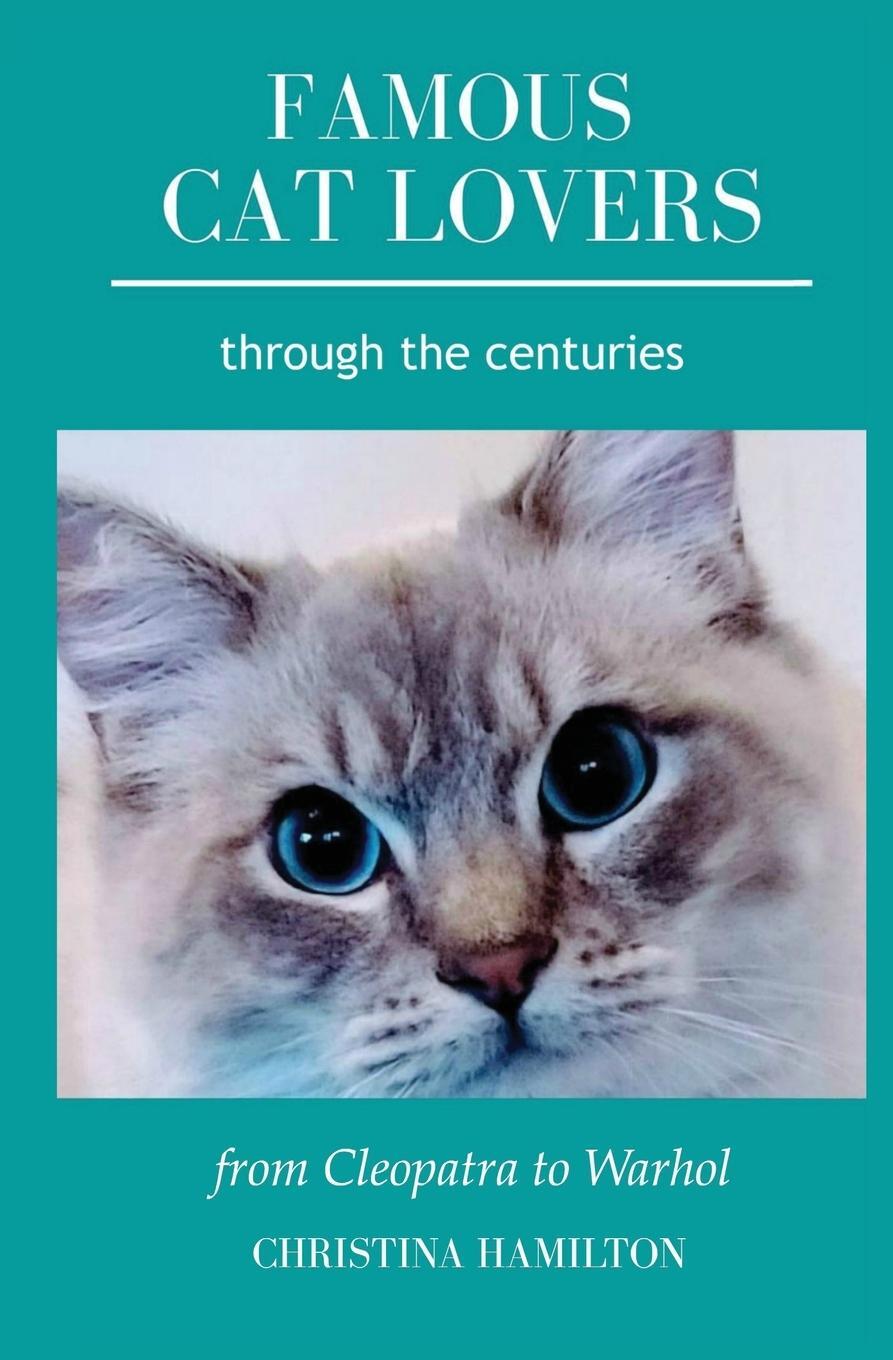 Cover: 9781838278601 | Famous Cat Lovers Through the Centuries | From Cleopatra to Warhol