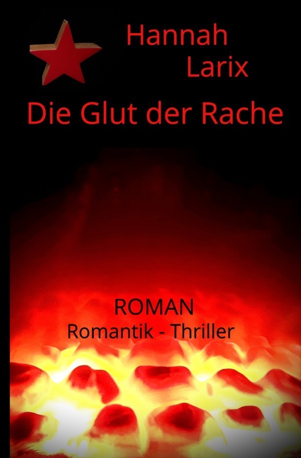Cover: 9783754943533 | Die Glut der Rache | Wenn Hass zerfrißt | Hannah Larix | Taschenbuch