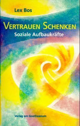 Cover: 9783723510209 | Vertrauen Schenken | Soziale Aufbaukräfte | Lex Bos | Taschenbuch