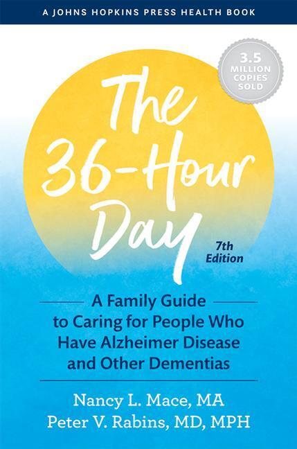 Cover: 9781421441719 | The 36-Hour Day: A Family Guide to Caring for People Who Have...