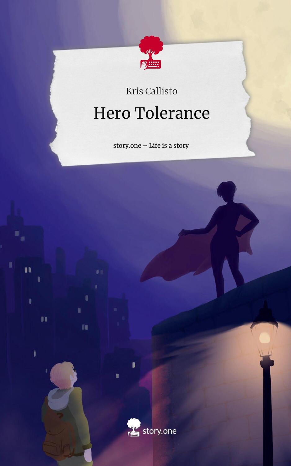 Cover: 9783710849275 | Hero Tolerance. Life is a Story - story.one | Kris Callisto | Buch