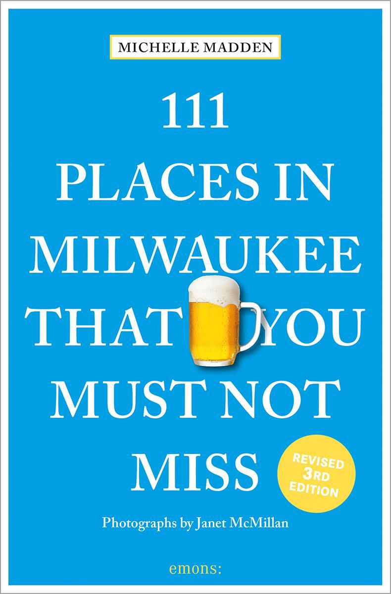 Cover: 9783740816438 | 111 Places in Milwaukee That You Must Not Miss | Travel Guide | Madden