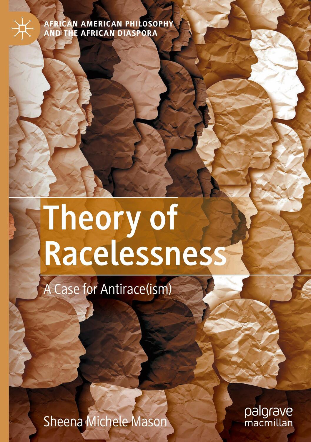 Cover: 9783030999438 | Theory of Racelessness | A Case for Antirace(ism) | Mason | Buch | xiv
