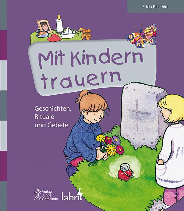 Cover: 9783784035390 | Mit Kindern trauern | Geschichten, Rituale und Gebete | Edda Reschke